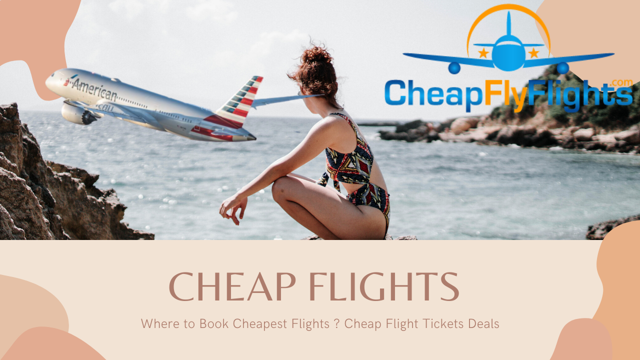 Find Super Cheap Flights- Very cheapest flights - Last Minte Airfare- Book Cheap Flight Tickets Deals
